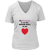 My Daughter is on the HONOR ROLL of my HEART - Womens V-neck - On Light - Front