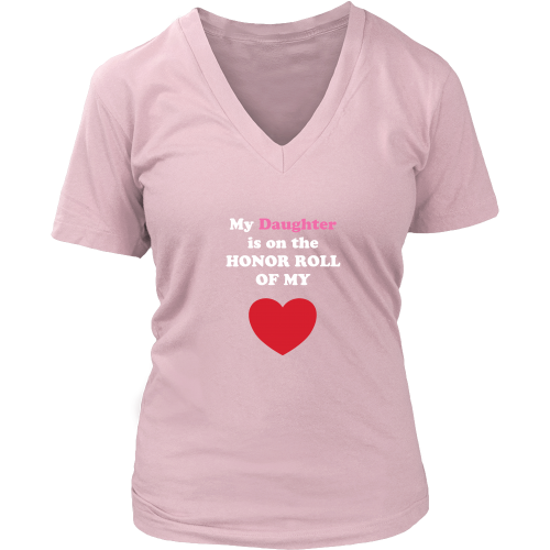 My Daughter is on the HONOR ROLL of my HEART - Womens V-neck - On Dark- Front