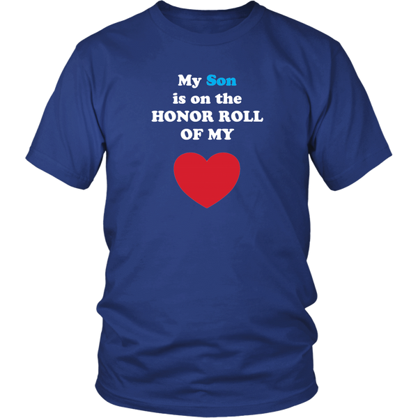 My Son is on the HONOR ROLL of my HEART - Unisex - On Dark - Front