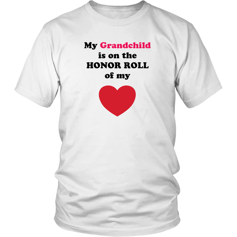 My Grandchild is on the HONOR ROLL of my HEART - Unisex - On Light - Front