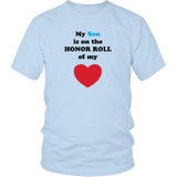 My Son is on the HONOR ROLL of my HEART - Unisex - On Light - Front