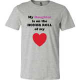 My Daughter is on the HONOR ROLL of my HEART - Mens - On Light - Front