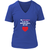 My Daughter is on the HONOR ROLL of my HEART - Womens V-neck - On Dark- Front