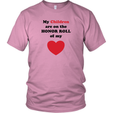 My Children are on the HONOR ROLL of my HEART - Unisex - On Light - Front