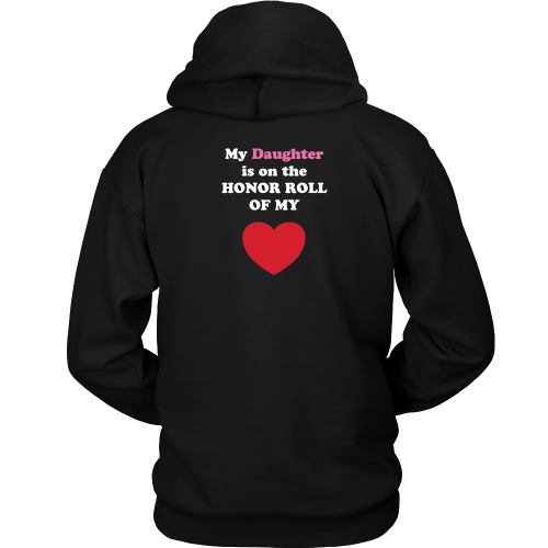 My Daughter is on the HONOR ROLL of my HEART - Hoodie -- On Dark - BACK