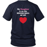 My Daughter is on the HONOR ROLL of my HEART - Unisex - On Dark - BACK