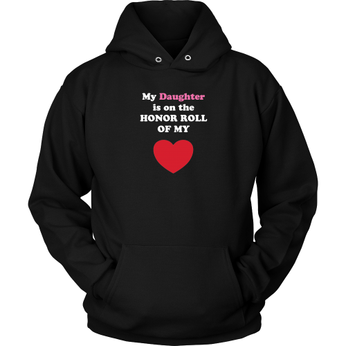 My Daughter is on the HONOR ROLL of my HEART - Hoodie -- On Dark - Front