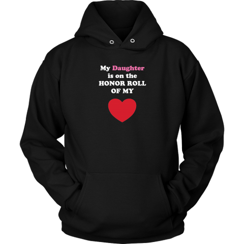 My Daughter is on the HONOR ROLL of my HEART - Hoodie -- On Dark - Front