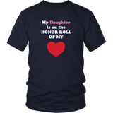 My Daughter is on the HONOR ROLL of my HEART - Unisex - On Dark - Front