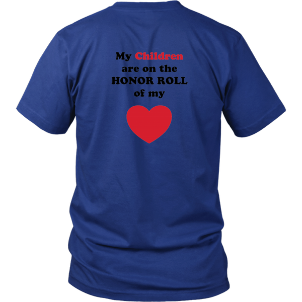 My Children are on the HONOR ROLL of my HEART - Unisex - On Dark - BACK