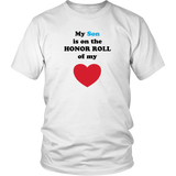 My Son is on the HONOR ROLL of my HEART - Unisex - On Light - Front