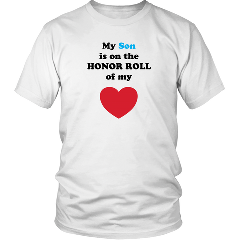 My Son is on the HONOR ROLL of my HEART - Unisex - On Light - Front