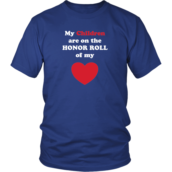 My Children are the HONOR ROLL of my HEART - Unisex - On Dark - Front