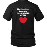 My Daughter is on the HONOR ROLL of my HEART - Unisex - On Dark - BACK