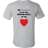 My Daughter is on the HONOR ROLL of my HEART - Mens - On Light - BACK