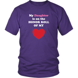 My Daughter is on the HONOR ROLL of my HEART - Unisex - On Dark - Front