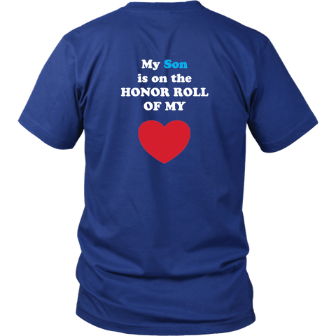 My Son is on the HONOR ROLL of my HEART - Unisex - On Dark - BACK