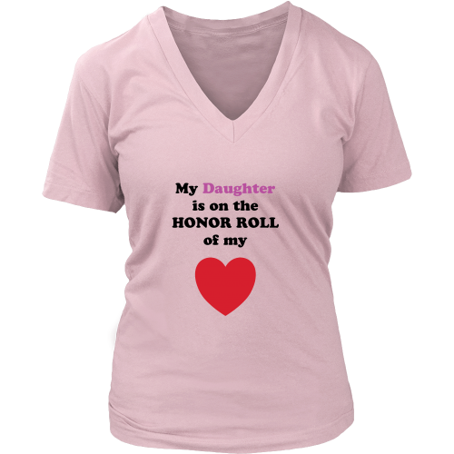 My Daughter is on the HONOR ROLL of my HEART - Womens V-neck - On Light - Front