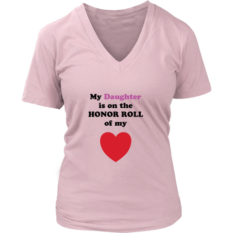 My Daughter is on the HONOR ROLL of my HEART - Womens V-neck - On Light - Front