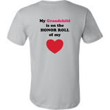 My Grandchild is on the HONOR ROLL of my HEART - Mens - On Light - BACK