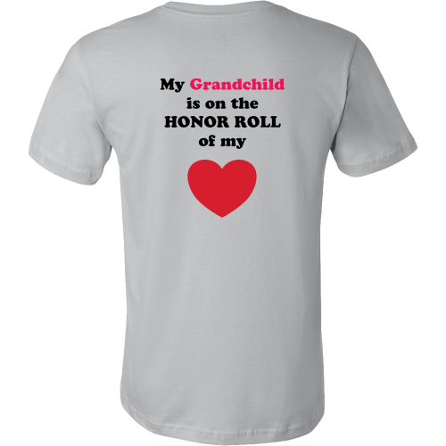 My Grandchild is on the HONOR ROLL of my HEART - Mens - On Light - BACK