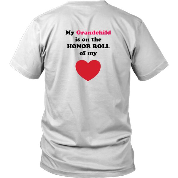 My Grandchild is on the HONOR ROLL of my HEART- Unisex - On Light - BACK