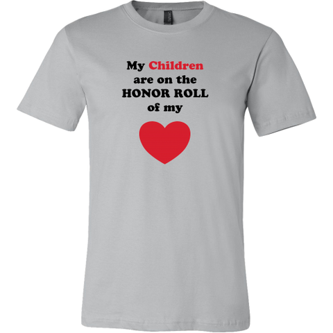 My Children are on the HONOR ROLL of my HEART - Mens - On Light - Front