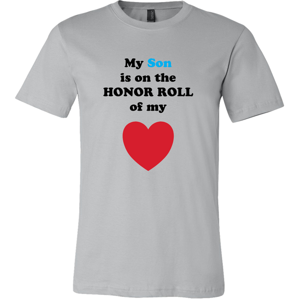 My Son is on the HONOR ROLL of my HEART - Mens - On Light - Front