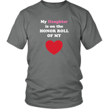 My Daughter is on the HONOR ROLL of my HEART - Unisex - On Dark - Front