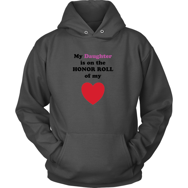 My Daughter is on the HONOR ROLL of my HEART - Hoodie -- On Light - Front