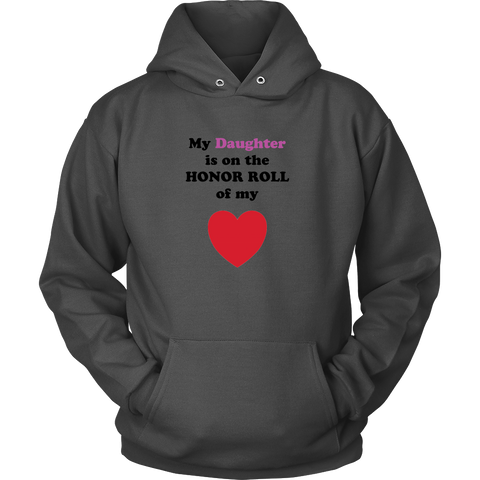 My Daughter is on the HONOR ROLL of my HEART - Hoodie -- On Light - Front