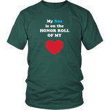 My Son is on the HONOR ROLL of my HEART - Unisex - On Dark - Front