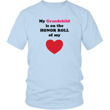 My Grandchild is on the HONOR ROLL of my HEART - Unisex - On Light - Front