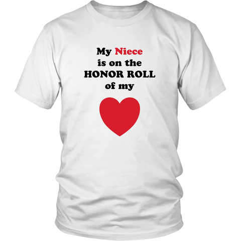 My Niece is on the HONOR ROLL of my HEART - Unisex - On Light - Front