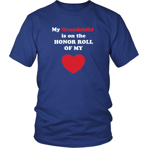 My Grandchild is On the HONOR ROLL of my HEART - Unisex - On Dark - Front