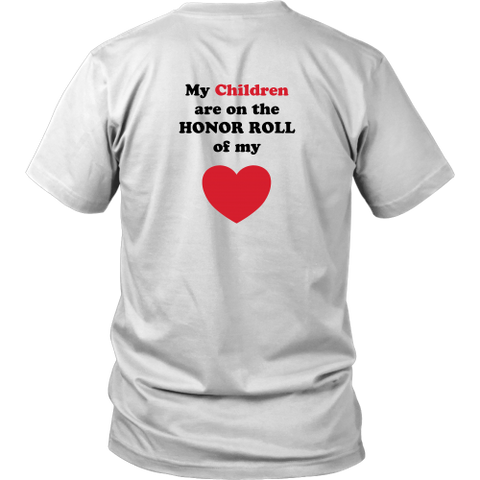 My Children are on the HONOR ROLL of my HEART - Unisex - On Light - BACK