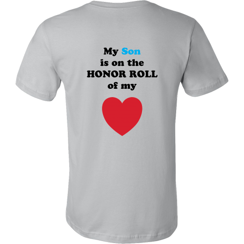 My Son is on the HONOR ROLL of my HEART - Mens - On Light - BACK