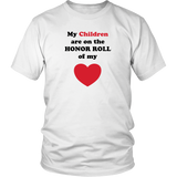 My Children are on the HONOR ROLL of my HEART - Unisex - On Light - Front