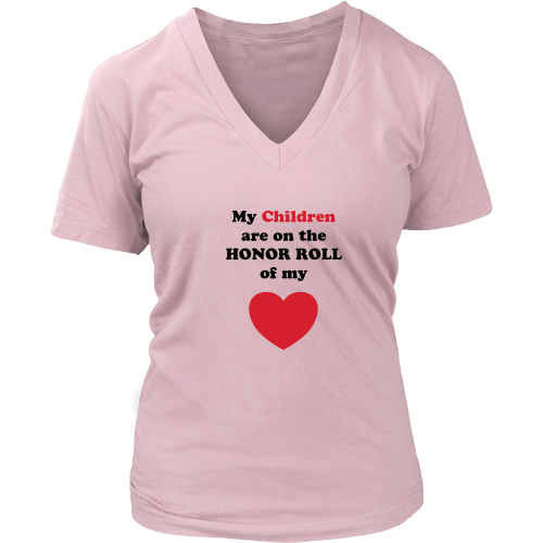 My Children are on the HONOR ROLL of my HEART - Women V-neck - On Light - Front