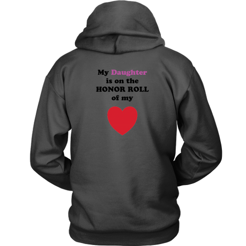 My Daughter is on the HONOR ROLL of my HEART - Hoodie -- On Light - BACK