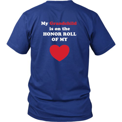 My Grandchild is on the HONOR ROLL of my HEART - Unisex - On Dark - BACK