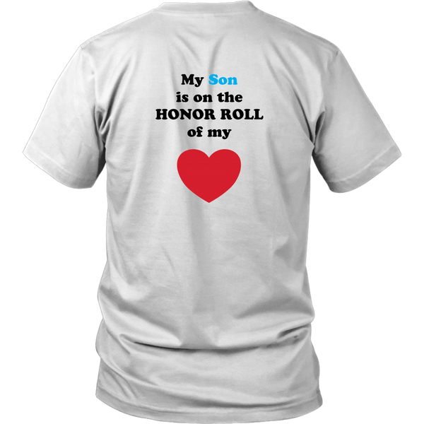 My Son is on the HONOR ROLL of my HEART - Unisex - On Light - BACK