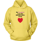 My Daughter is on the HONOR ROLL of my HEART - Hoodie -- On Light - Front