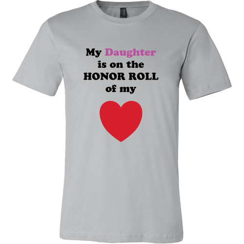 My Daughter is on the HONOR ROLL of my HEART - Mens - On Light - Front