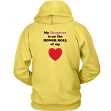 My Daughter is on the HONOR ROLL of my HEART - Hoodie -- On Light - BACK