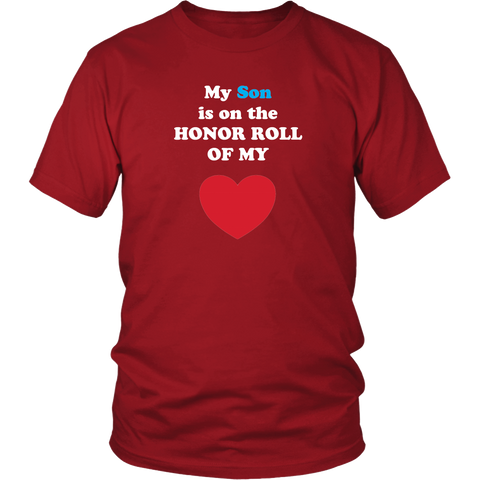 My Son is on the HONOR ROLL of my HEART - Unisex - On Dark - Front